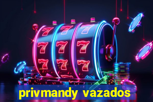 privmandy vazados